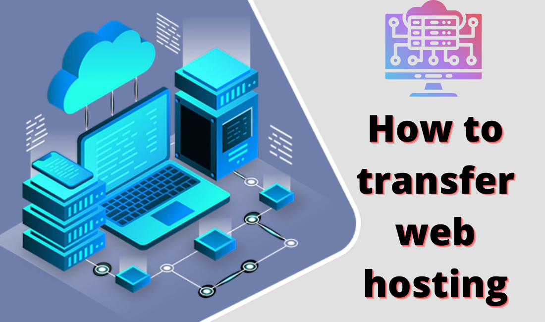 How to transfer web hosting