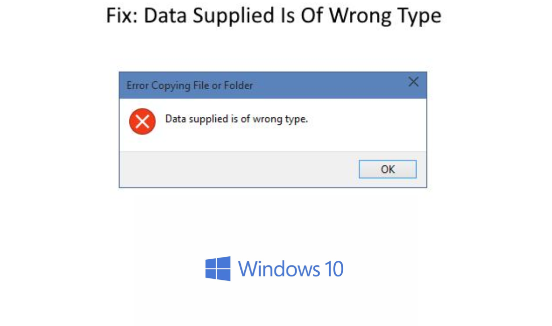 Data Supplied Is Of Wrong Type Windows 10?
