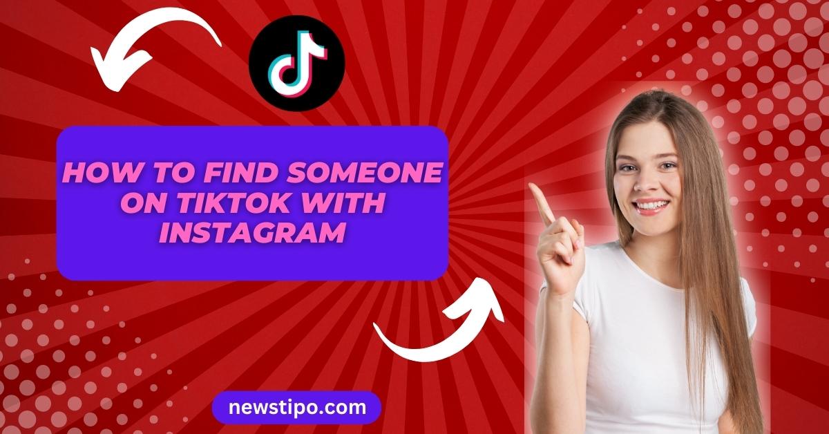 How to Find Someone on TikTok with Instagram