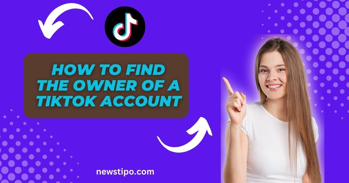 How to Find the Owner of a TikTok Account