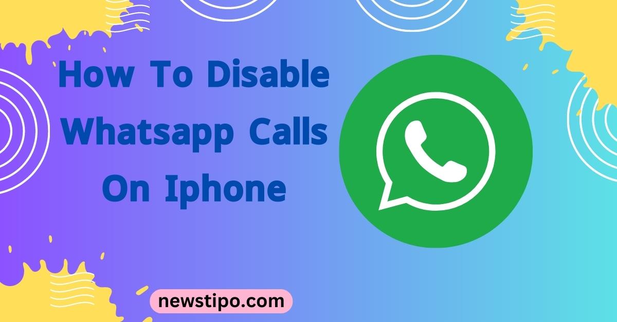 How To Disable Whatsapp Calls On Iphone