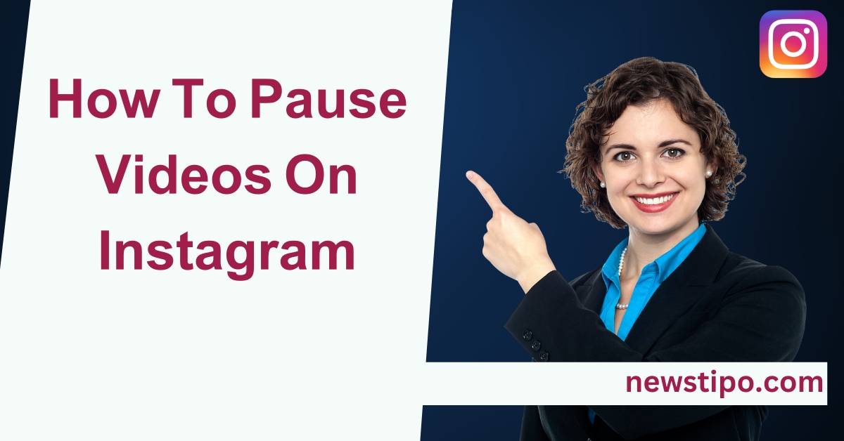 How To Pause Videos On Instagram